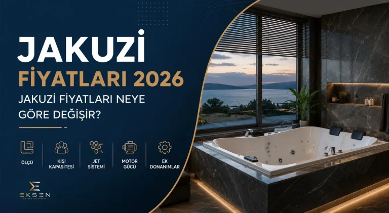 Jakuzi Fiyatları 2026: Jakuzi Fiyatları Neye Göre Değişir?